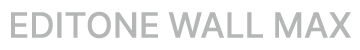 EDITONE Wall Max